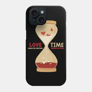 Love makes the time pass Phone Case