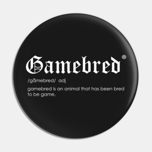 Gamebred Pin