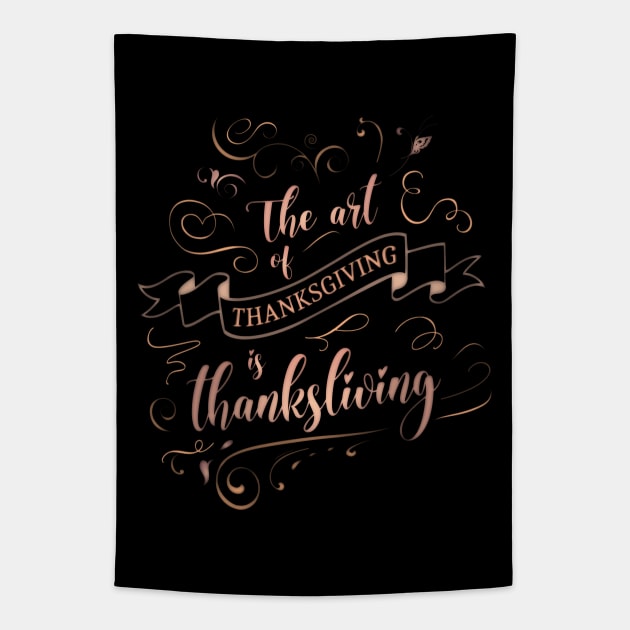 The art of thanksgiving is thanksliving, Holy scriptures Tapestry by FlyingWhale369