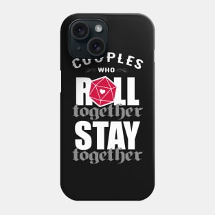 Couples Who Roll Together Stay Together Phone Case