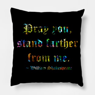 Shakespeare Says Stand Back Pillow