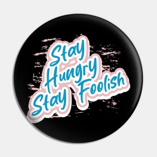 Stay Hungry Stay Foolish Pin