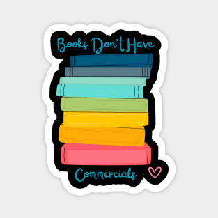 Books Don't Have Commercials Magnet