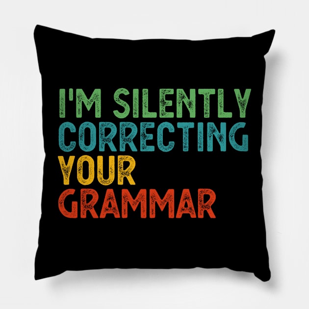 im silently correcting your grammar Pillow by Gaming champion