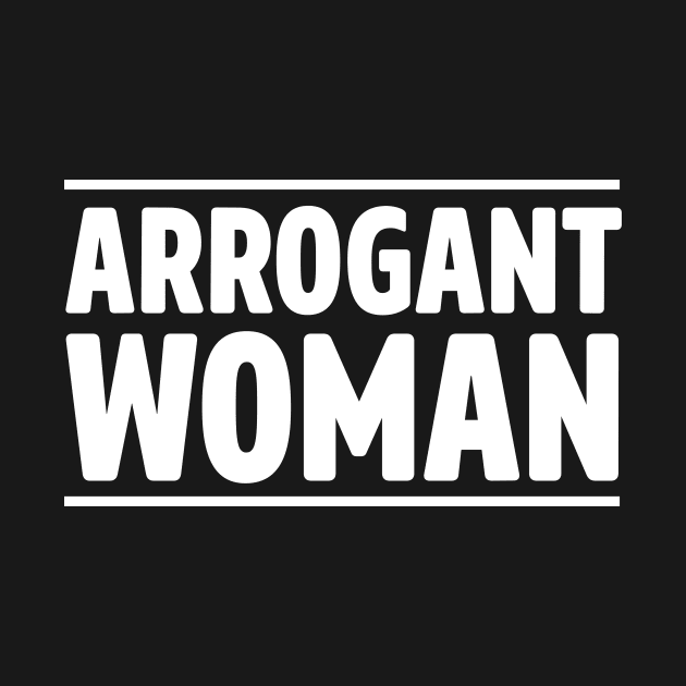 Arrogant Woman by Blister