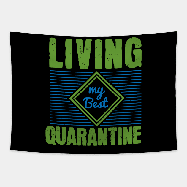 Living My Best Quarantine Tapestry by BackintheDayShirts