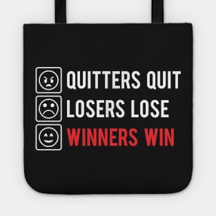 QUITTERS QUIT LOSERS LOSE WINNERS WIN Tote