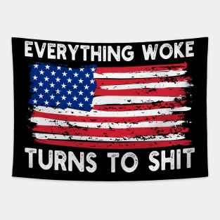 Everything Woke Turns To Shit Tapestry