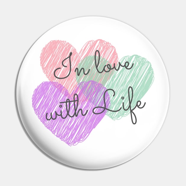 In Love With Life Pin by KiyoMi