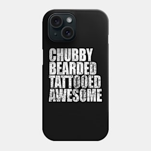 Chubby Bearded Tattooed Awesome Beard Mens Gift Phone Case