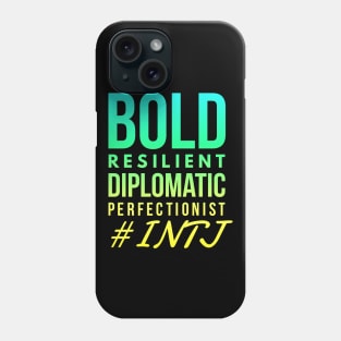 INTJ Bold Resilient Diplomatic Perfectionist Phone Case