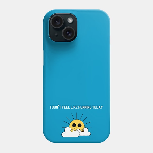 Not feelin it today Phone Case by Runner's High