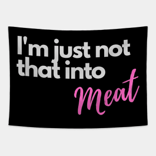 I'm just not that into meat Tapestry