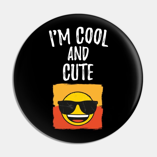 I'm Cool and Cute funny emoji design with retro theme sunglasses Pin by sports_hobbies_apparel