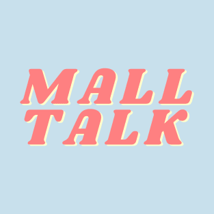 Mall Talk logo T-Shirt