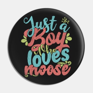 Just A Boy Who Loves Moose Gift product Pin