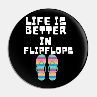 Life is Better in Flip Flops Summer Beach Garment Pin