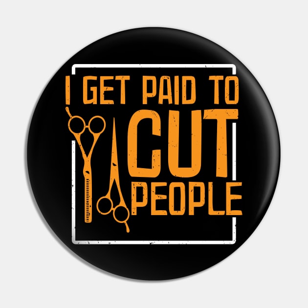 I get paid to cut people Pin by maxcode