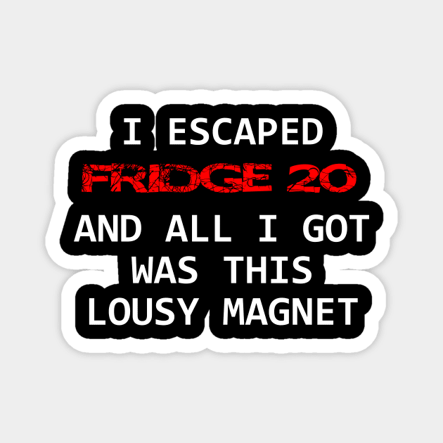I ESCAPED FRIDGE 20 MAGNET Magnet by Burrrrrittttooooo's Closet