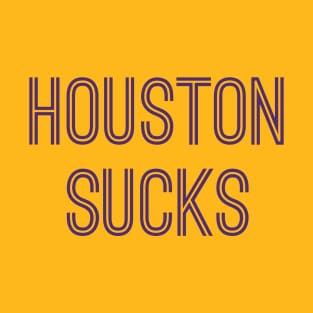 Houston Sucks (Purple Text) T-Shirt