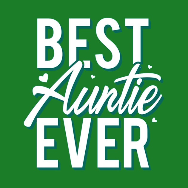 best auntie ever by PRINT-LAND
