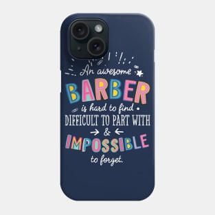 An awesome Barber Gift Idea - Impossible to Forget Quote Phone Case