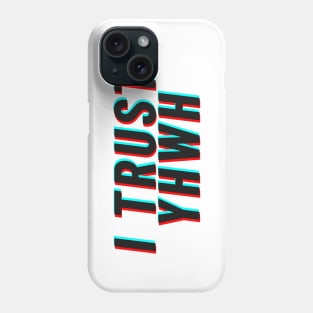 I trust YHWH Phone Case