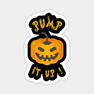 Pump' It Up T-Shirt - Jack O Lantern Halloween Party Costume Magnet