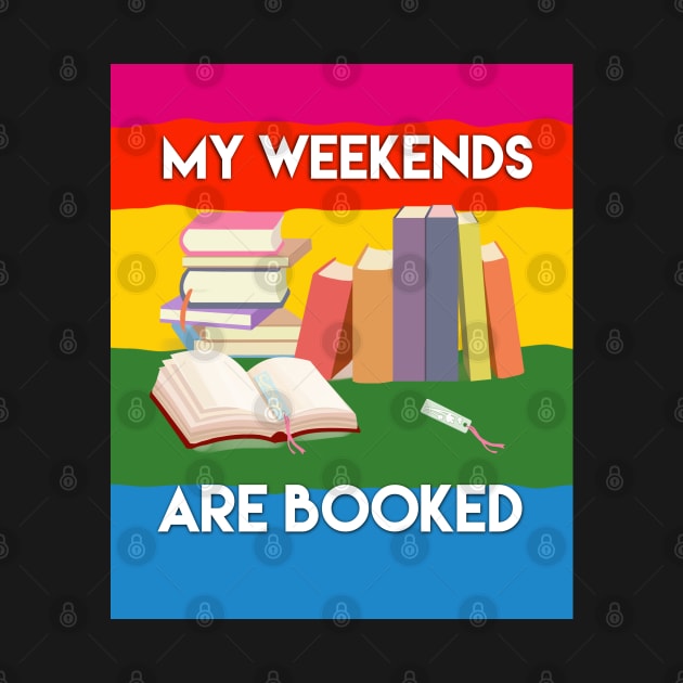 My Weekends Are Booked. Booklovers. by docferds