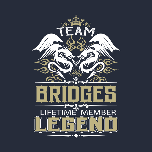 Bridges Name T Shirt -  Team Bridges Lifetime Member Legend Name Gift Item Tee by yalytkinyq