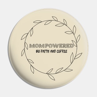 Mom Powered by Faith and Coffee Christian Pin