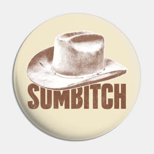 Sumbitch / Smokey & The Bandit Quote Design Pin