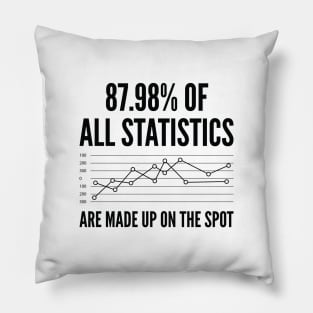 Statistics Are Made Up Pillow