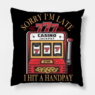 Slot Machine Handpay funny Slogan Pillow