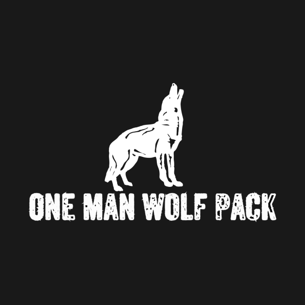 One Man Wolf Pack One Man Wolf Pack TShirt TeePublic