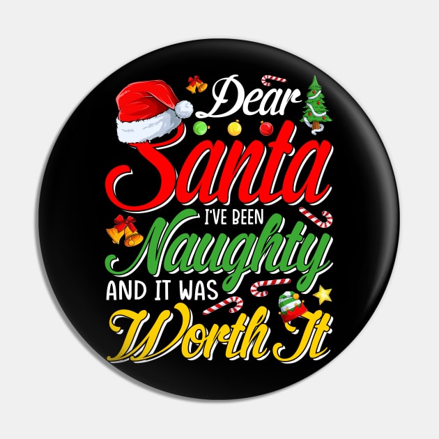 Dear Santa I Was Naughty Worth It Funny Christmas T-Shirt T-Shirt Pin by intelus