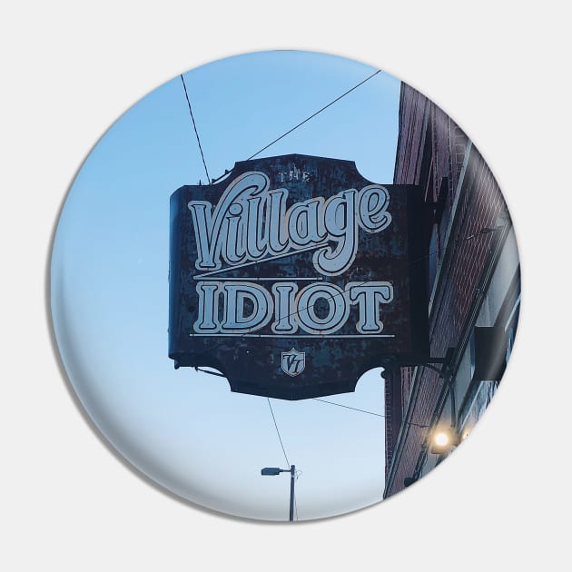 The Village Idiot bar sign Pin by offdutyplaces