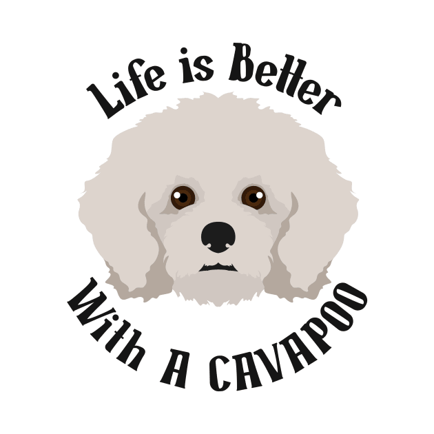 Life is Better With A Cavapoo by nextneveldesign