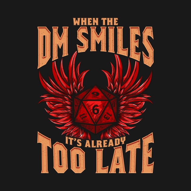 When the DM Smiles It's Already Too Late Dice Pun by theperfectpresents