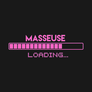 Masseuse Loading T-Shirt