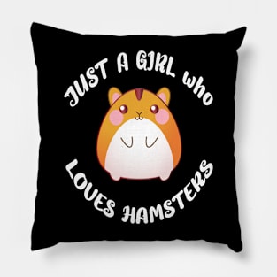 just a girl who loves hamsters Pillow