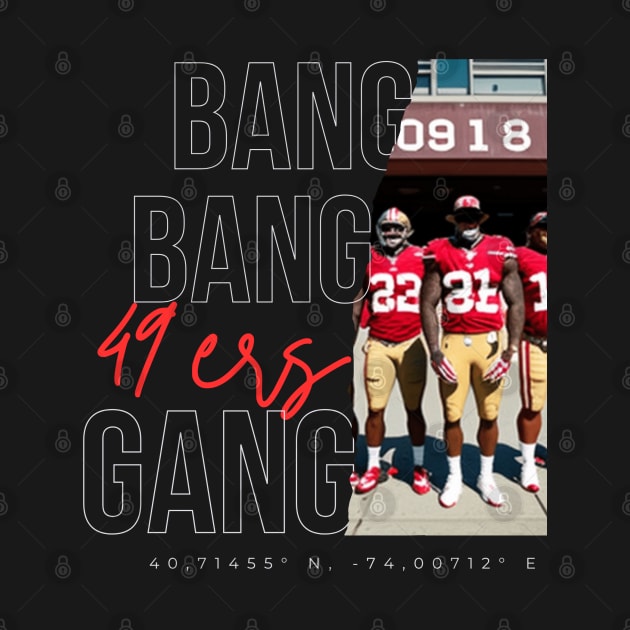 Bang bang 49 ers Gang graphic design by Nasromaystro