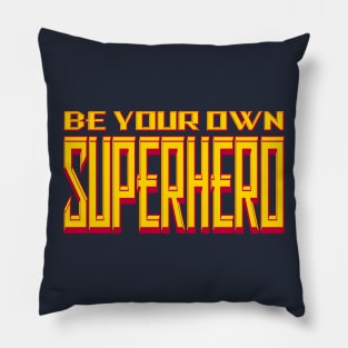 Be Your Own Superhero! Pillow