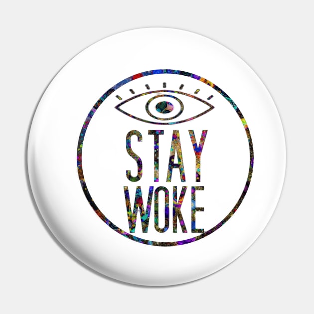 Stay woke Pin by JesseJDowney