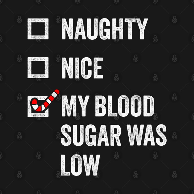 Naughty, Nice, My Blood Sugar Was Low - Funny Christmas by TwistedCharm