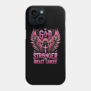 My God Is Stronger Than Breast Cancer Phone Case