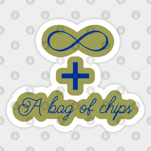 Infinity And A Bag Of Chips Silly Sticker Teepublic Uk