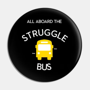 Struggle Bus - The Sequel! Pin