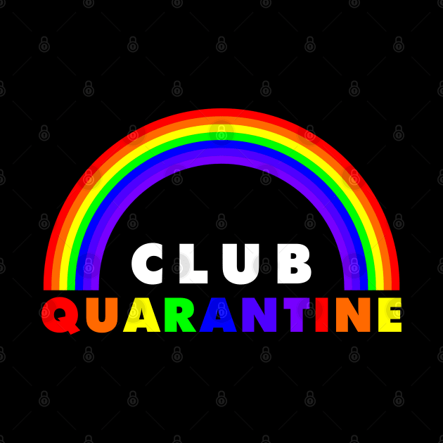 Club Quarantine Rainbow by madnem