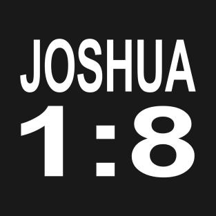 Meditate in the Word - Joshua 1:8 T-Shirt